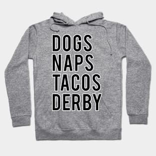 Dogs Naps Tacos Derby Hoodie